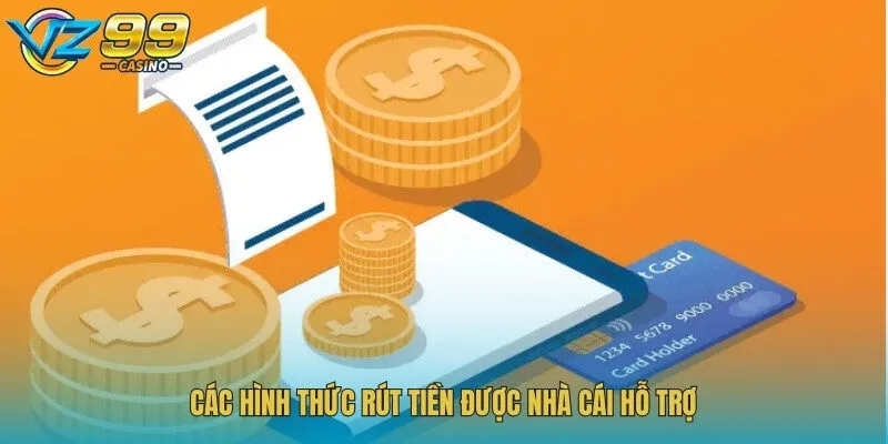 Các hình thức rút tiền được nhà cái hỗ trợ