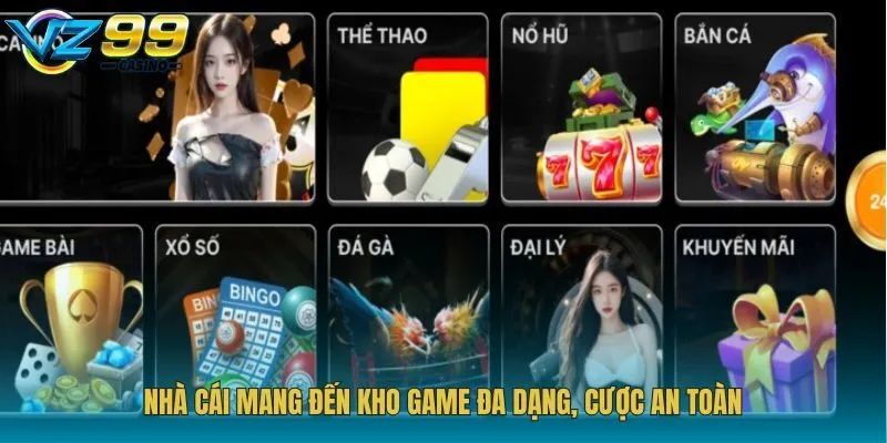 Nhà cái mang đến kho game đa dạng, cược an toàn